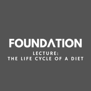 Lecture - The Life Cycle of a Diet